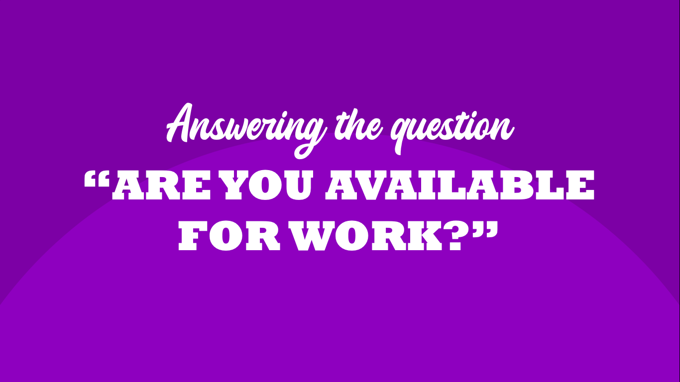 video-guide-answering-the-question-are-you-available-for-work